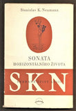 NEUMANN, STANISLAV K.: SONATA HORIZONTÁLNÍHO ŽIVOTA. - 1949.