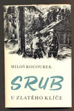 KOCOUREK, MILOŠ: SRUB U ZLATÉHO KLÍČE. - 1974.