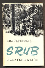 KOCOUREK, MILOŠ: SRUB U ZLATÉHO KLÍČE. - 1974.