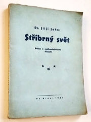 JAHN, JILJÍ: STŘÍBRNÝ SVĚT. - 1931.