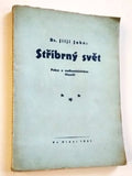 JAHN, JILJÍ: STŘÍBRNÝ SVĚT. - 1931.