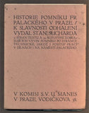 SUCHARDA, STANISLAV: HISTORIE POMNÍKU FRANT. PALACKÉHO V PRAZE. - (1912).