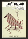 KOLÁŘ, JIŘÍ: MISTR SUN O BÁSNICKÉM UMĚNÍ. - 1995. Nový Epiktet. Návod k upotřebení. Odpovědi.