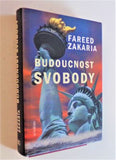 ZAKARIA, FAREED: BUDOUCNOST SVOBODY. - 2004.