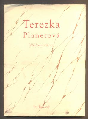 HOLAN; VLADIMÍR: TEREZKA PLANETOVÁ. - 1944. Kresba ve frontisp. FRANTIŠEK MUZIKA.