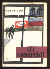 REMARQUE; ERICH MARIA: TŘI KAMARÁDI. - 1962. Obálka ADOLF BORN.