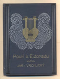 VRCHLICKÝ, JAROSLAV: POUTÍ K ELDORADU. - 1921.