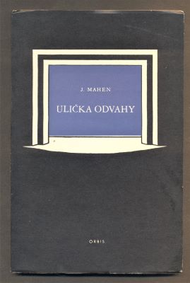 MAHEN, JIŘÍ: ULIČKA ODVAHY. - 1953.