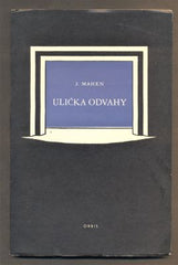 MAHEN, JIŘÍ: ULIČKA ODVAHY. - 1953.