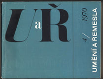 UMĚNÍ A ŘEMESLA 1970. 1-4. Lidová umělecká výroba a umělecké řemeslo. /keramika/sklo/kovářství/
