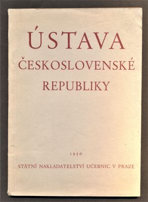ÚSTAVA ČESKOSLOVENSKÉ REPUBLIKY ZE DNE 9. KVĚTNA 1948. - 1950.