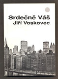 Voskovec -  SRDEČNĚ VÁŠ JIŘÍ VOSKOVEC. - 1992.