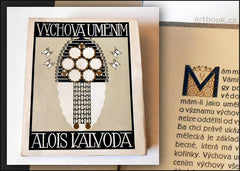 KALVODA, ALOIS: VÝCHOVA UMĚNÍM. - 1913. /secese/