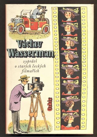 VÁCLAV WASSERMAN VYPRÁVÍ O STARÝCH ČESKÝCH FILMAŘÍCH. - 1958.