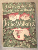 WOLKER, JIŘÍ: TÁBOROVÝ DENÍK ŠESTNÁCTILETÉHO SKAUTA JIŘÍHO WOLKERA. - 1928.