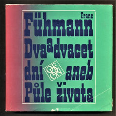 FÜHMANN, FRANZ: DVAADVACET DNÍ ANEB PŮLE ŽIVOTA. - 1979.