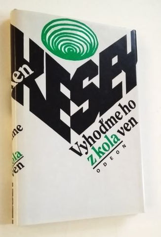 KESEY, KEN: VYHOĎME HO Z KOLA VEN. - 1988.