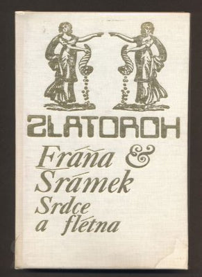 ŠRÁMEK, FRÁŇA: SRDCE A FLÉTNA. - 1974. Zlatoroh.