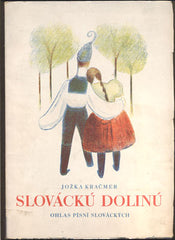 KRAČMER, JOŽKA: SLOVÁCKÚ DOLINÚ. - 1944.