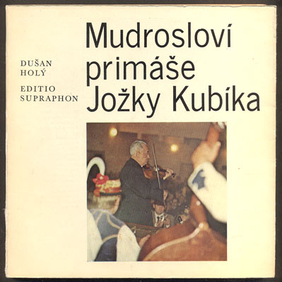 KUBÍK, JOŽKA: MUDROSLOVÍ PRIMÁŠE JOŽKY KUBÍKA. - 1984.