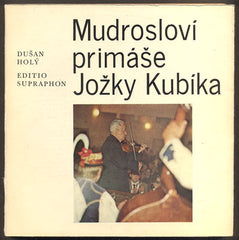 KUBÍK, JOŽKA: MUDROSLOVÍ PRIMÁŠE JOŽKY KUBÍKA. - 1984.