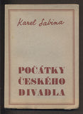 SABINA, KAREL: POČÁTKY ČESKÉHO DIVADLA. - 1940.
