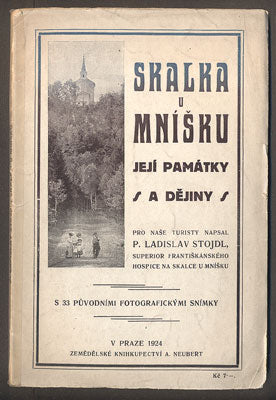 STOJDL, LADISLAV: SKALKA U MNÍŠKU, JEJÍ PAMÁTKY A DĚJINY. - 1924.