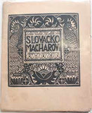 OBRÁTIL; KAREL JAROSLAV: SLOVÁCKO MACHAROVI. - 1914. Dřevoryt na obálce JOSEF HODEK.