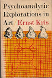 KRIS; ERNST: PSYCHOANALYTIC EXPLORATIONS IN ART. - 1964.