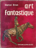 BRION MARCEL: ART FANTASTIQUE. - 1961.
