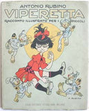 RUBINO; ANTONIO: VIPERETTA. - 1919. Racconto Illustrato per i Piccoli. Milano; Vitagliano. ilustrace ANTONIO RUBINO.