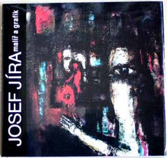 Jíra - JOSEF JÍRA. MALÍŘ A GRAFIK. - 1992.