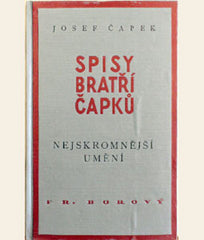 ČAPEK; JOSEF: NEJSKROMNĚJŠÍ UMĚNÍ. - 1930. 3. vyd. /jc/