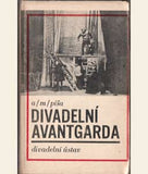 PÍŠA; A. M.: DIVADELNÍ AVANTGARDA. - 1978. Obálka LIBOR FÁRA.