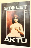 STO LET AKTU. 1839 - 1939. - 1990. Vývoj fotografického aktu v historické posloupnosti.