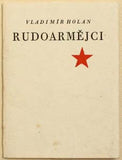 HOLAN; VLADIMÍR: RUDOARMĚJCI. - 1946. Frontispic ZDENEK SEYDL;úprava ALOIS CHVÁLA. /60/