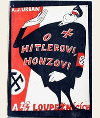 URBAN; A. JAROSLAV: O HITLEROVI; HONZOVI A SS-LOUPEŽNÍCÍCH. - 1946. Ilustroval MILOŠ NESVADBA.