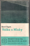 ČAPEK; KAREL: VÁLKA S MLOKY. - 1936. First edition. Design by KAREL TEIGE.