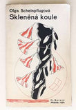 SCHEINPFLUGOVÁ; OLGA: SKLENĚNÁ KOULE. - 1934. 1. vyd.; obálka KAREL SVOLINSKÝ.