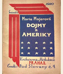 MAJEROVÁ; MARIE: DOJMY Z AMERIKY. - 1920. Graficky upravil SLAVOBOJ TUSAR.