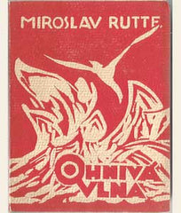 RUTTE; MIROSLAV: OHNIVÁ VLNA. - 1922. Obálka a úprava JOSEF MAREK.