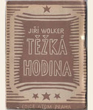 Čapek - WOLKER; JIŘÍ: TĚŽKÁ HODINA. - 1922. 1. vyd.; obálka (lino) JOSEF ČAPEK. /jc/