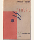 FISCHER; OTOKAR: PEŘEJE. - 1931. Atlantis sv. 11.; ob. a il. FRANTIŠEK VIK; podpis autora; ex. 50/50. REZERVACE