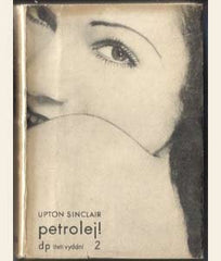 Sutnar - SINCLAIR; UPTON: PETROLEJ ! - 1931. Obálka LADISLAV SUTNAR. Družstevní práce.