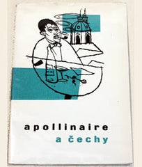GUILLAUME APOLLINAIRE A ČECHY. - 1961. Edice Obolos.