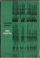 HOLAN; VLADIMÍR: BEZ NÁZVU. - 1963. 1. vyd.; podpis autora. REZERVACE