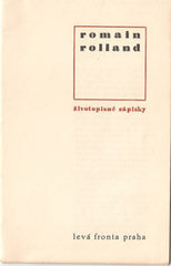 ROLLAND; ROMAIN: ŽIVOTOPISNÉ ZÁPISKY. - 1936. Levá fronta; soukromý tisk; typo JIŘÍ FRIML.