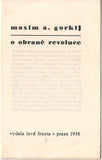 GORKIJ; MAXIM A.: O OBRANĚ REVOLUCE. - 1936. Levá fronta.