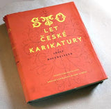 HOFFMEISTER; ADOLF: STO LET ČESKÉ KARIKATURY. - 1955. Téměř tisíc karikatur a satirických kreseb od r. 1848.