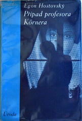 HOSTOVSKÝ; EGON: PŘÍPAD PROFESORA KÖRNERA. - 1932. 1. vydání. Úroda. Sbírka krásné prózy sv. 27. Fotomontážní obálka. REZERVACE.